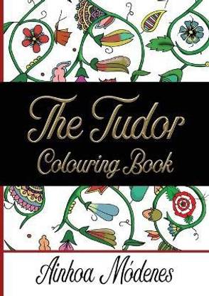 The Tudor Colouring Book