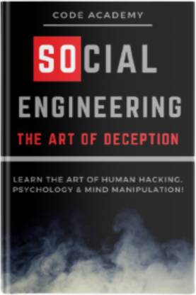 Social Engineering : The Art of Deception & Mind Manipulation