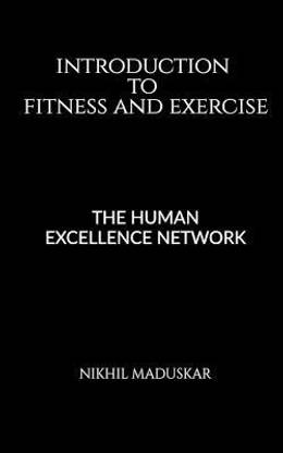 Introduction to Fitness and Exercise  - The Human Excellence Network
