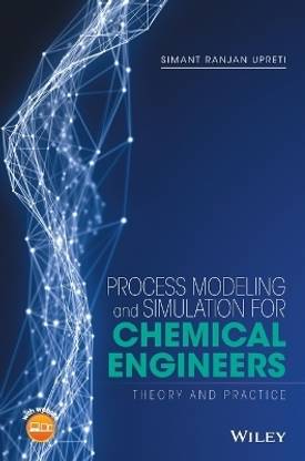 Process Modeling and Simulation for Chemical Engineers