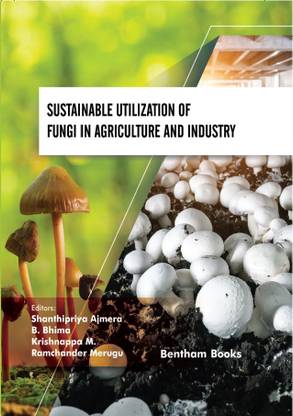 Sustainable Utilization of Fungi in Agriculture and Industry