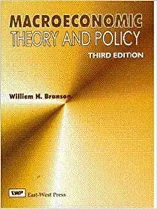 Macroeconomics Theory and Practice 3rd Edition by William H. Branson