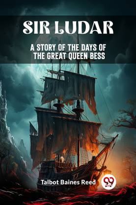 Sir LudarA Story of the Days of the Great Queen Bess (Edition2024)