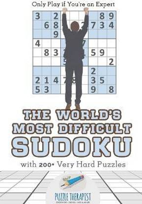 The World's Most Difficult Sudoku Only Play if You're an Expert with 200+ Very Hard Puzzles