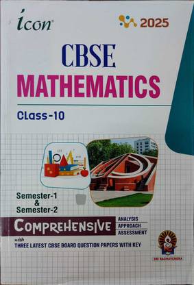 CBSE 2025 MATHEMATICS CLASS-10 Semester-1 & Semester-2 Comprehensive Analysis, Approach, Assessment With Three Latest CBSE Board Question Papers With Key