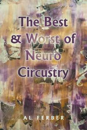 The Best & Worst of Neuro Circustry