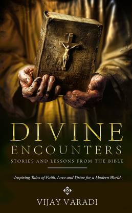 Divine Encounters - Stories and Lessons from the Bible (Edition1)