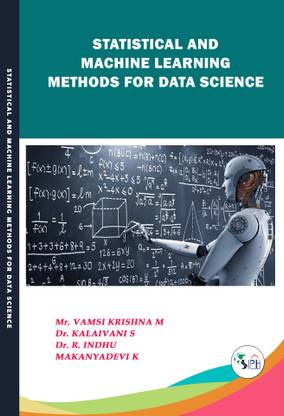 STATISTICAL AND MACHINE LEARNING METHODS FOR DATA SCIENCE