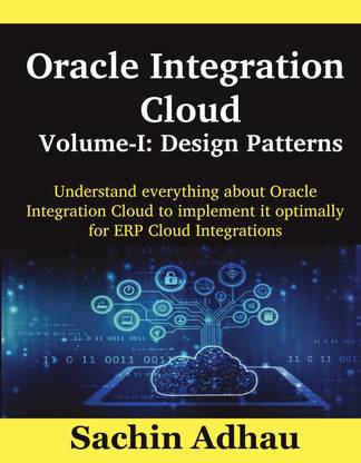 Oracle Integration Cloud Volume-I: Design Patterns