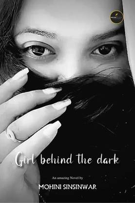 GIRL BEHIND THE DARK / गर्ल बिहाइंड द डार्क