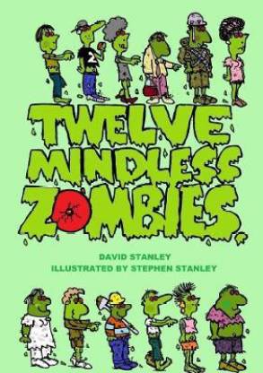 Twelve Mindless Zombies
