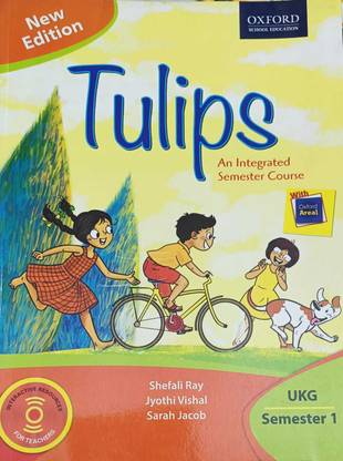 NEW EDITION TULIPS AN INTEGRATED SEMESTER COURSE UKG SEMESTER 1