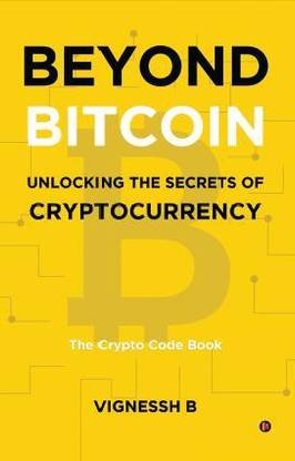Beyond Bitcoin Unlocking the Secrets of Cryptocurrency  - The Crypto Code Book