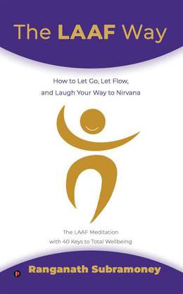 The LAAF Way  - How to Let Go, Let Flow, and Laugh Your Way to Nirvana