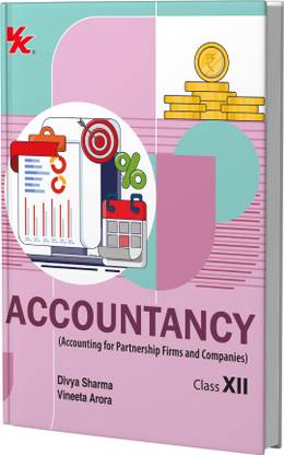 Accountancy (Accounting for Firms and Companies) for Class 12 | Part A | CBSE Examination 2025-26 | by VK Global Publications  - Accounting for Not - for - Profit Organisations and Partnership Firms 2024 Edition
