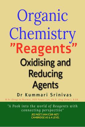 Organic Chemistry - &quot;Reagents&quot; Oxidising and Reducing Agents  - "A peek into the world of Reagents with connecting prospective"