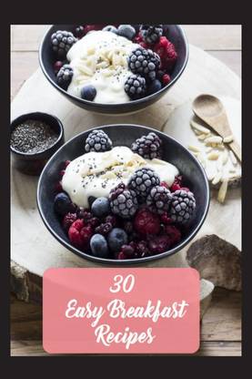 30 Easy Breakfast Recipes