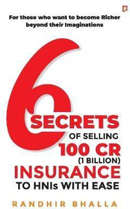6 Secrets of Selling 100 CR (1 Billion) Insurance to HNIs with Ease