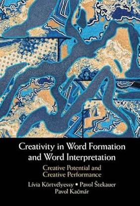 Creativity in Word Formation and Word Interpretation