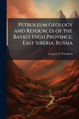 Petroleum Geology and Resources of the Baykit High Province, East Siberia, Russia
