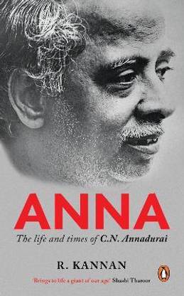 Anna:  - The Life and Times of C. N. Annadurai