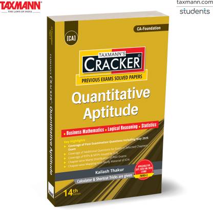 Taxmann's CRACKER for Quantitative Aptitude (Paper 3 | Maths, LR & Stats) – Featuring Past Exam Coverage | Time-Saving Shortcuts for CA Foundation | New Syllabus | Sept. 2025/Jan. 2026 Exams