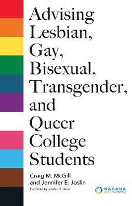 Advising Lesbian, Gay, Bisexual, Transgender, and Queer College Students