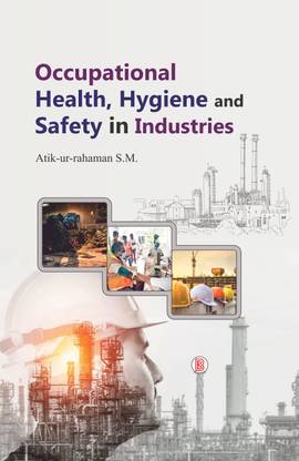 Occupational Health, Hygiene and Safety in Industries