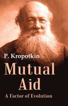 Mutual Aid A Factor of Evolution [Hardcover]