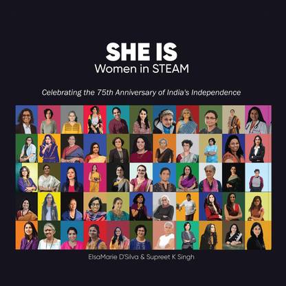 SHE IS Women in STEAM  - Stories of Women in the field of Science, Technology, Engineering, Arts & Culture, and Mathematics