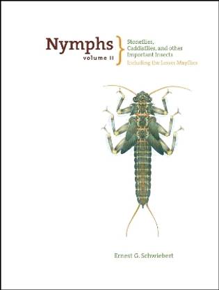 Nymphs, Stoneflies, Caddisflies, and Other Important Insects