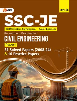 GKP SSC JE 2025 : Junior Engineer - Paper I - Civil Engineering - 31 Solved Papers & 10 Practice Sets (2008-2024)