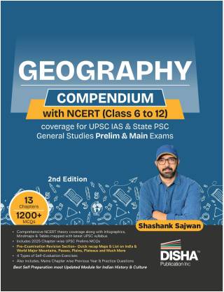 Disha Geography Compendium with NCERT (Class 6 to 12) coverage for UPSC IAS & State PSC General Studies Prelims & Mains 2nd Edition | Geography Book for UPSC 2026 by Shashank Sajwan