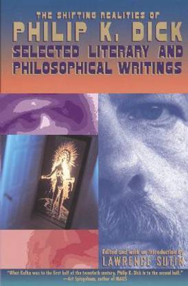 The Shifting Realities of Philip K. Dick