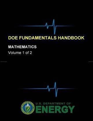 Doe Fundamentals Handbook - Mathematics (Volume 1 of 2)