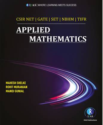 Applied Mathematics Book  - Reference Text Book for B.Sc., M.Sc. & Competitive Exams - CSIR NET, IIT JAM, CUET PG, NBHM.