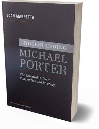 Understanding Michael Porter: The Essential Guide to Competition and Strategy