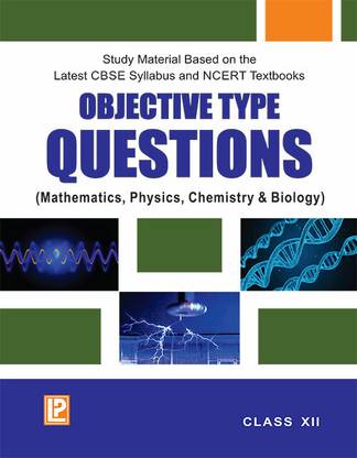Objective Type Questions- (Math, Phy, Chem, Bio) - XII