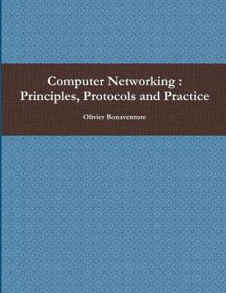 Computer Networking : Principles, Protocols and Practice