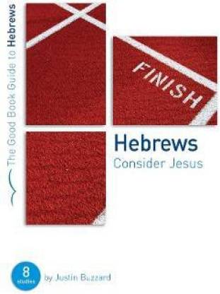 Hebrews: Consider Jesus  - Consider Jesus