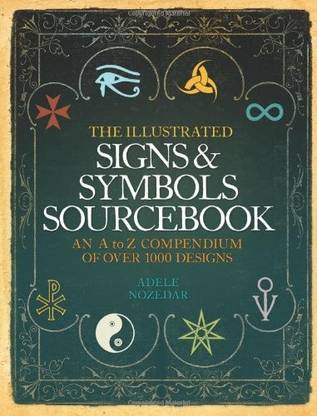 The Illustrated Signs & Symbols Sourcebook