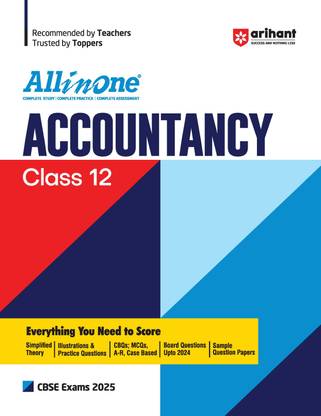 (Old Edition) Arihant All In One Accountancy Class 12th Based On Latest NCERT For CBSE Exams 2025 | Mind map in each chapter | Clear & Concise Theory | Intext & Chapter Exercises | Sample Question Papers