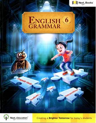 Next Books English Grammar -6  - English Grammar Book for Class 6 /Grade 6 with Digital Content | Follows CBSE, ICSE, NCERT & NEP 2023 Curriculum | For Students Ages 13-14 | Next Education