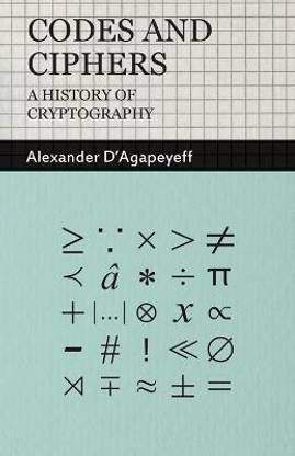 Codes and Ciphers - A History Of Cryptography