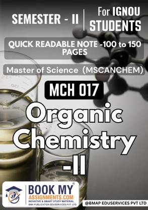 IGNOU MCH 017 Organic Chemistry - II MSCCHEM Notes Book with Solved Questions and Quick Concepts, 130-150 Pages on 80 GSM White Paper