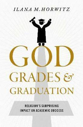 God, Grades, and Graduation