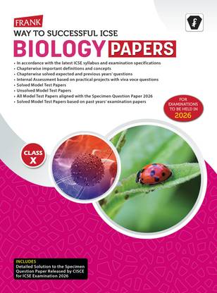 Frank ICSE Biology Question Papers Class 10 | 2025–26 Edition | Solved & Unsolved Model Papers, Common Errors to Avoid, Internal Assessments | Based on Latest ICSE 2026 Syllabus