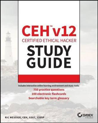 CEH v12 Certified Ethical Hacker Study Guide with 750 Practice Test Questions