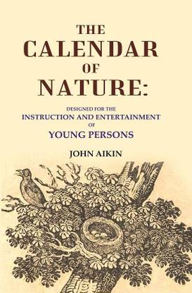 The Calendar of Nature: Designed for the Instruction and Entertainment of Young Persons