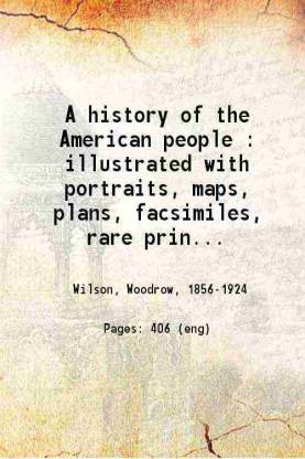 A history of the American people illustrated with portraits, maps, plans, facsimiles, rare prints, contemporary views, etc Volume 5 1902 [Hardcover]